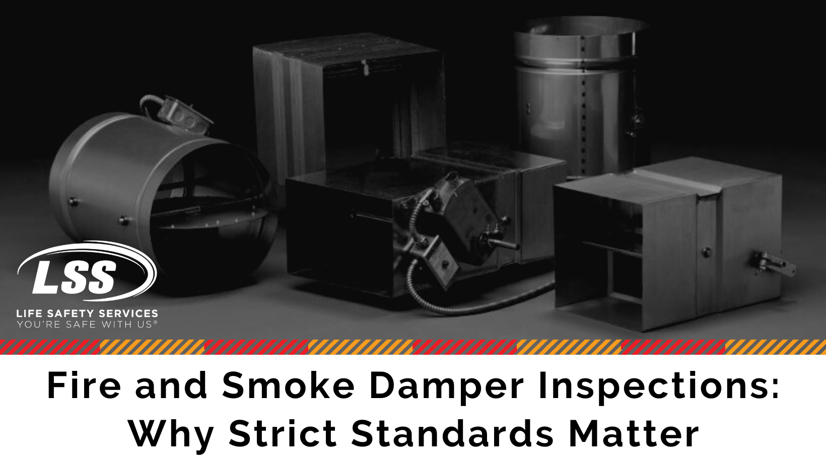 Fire and Smoke Damper Inspections Why Strict Standards Matter