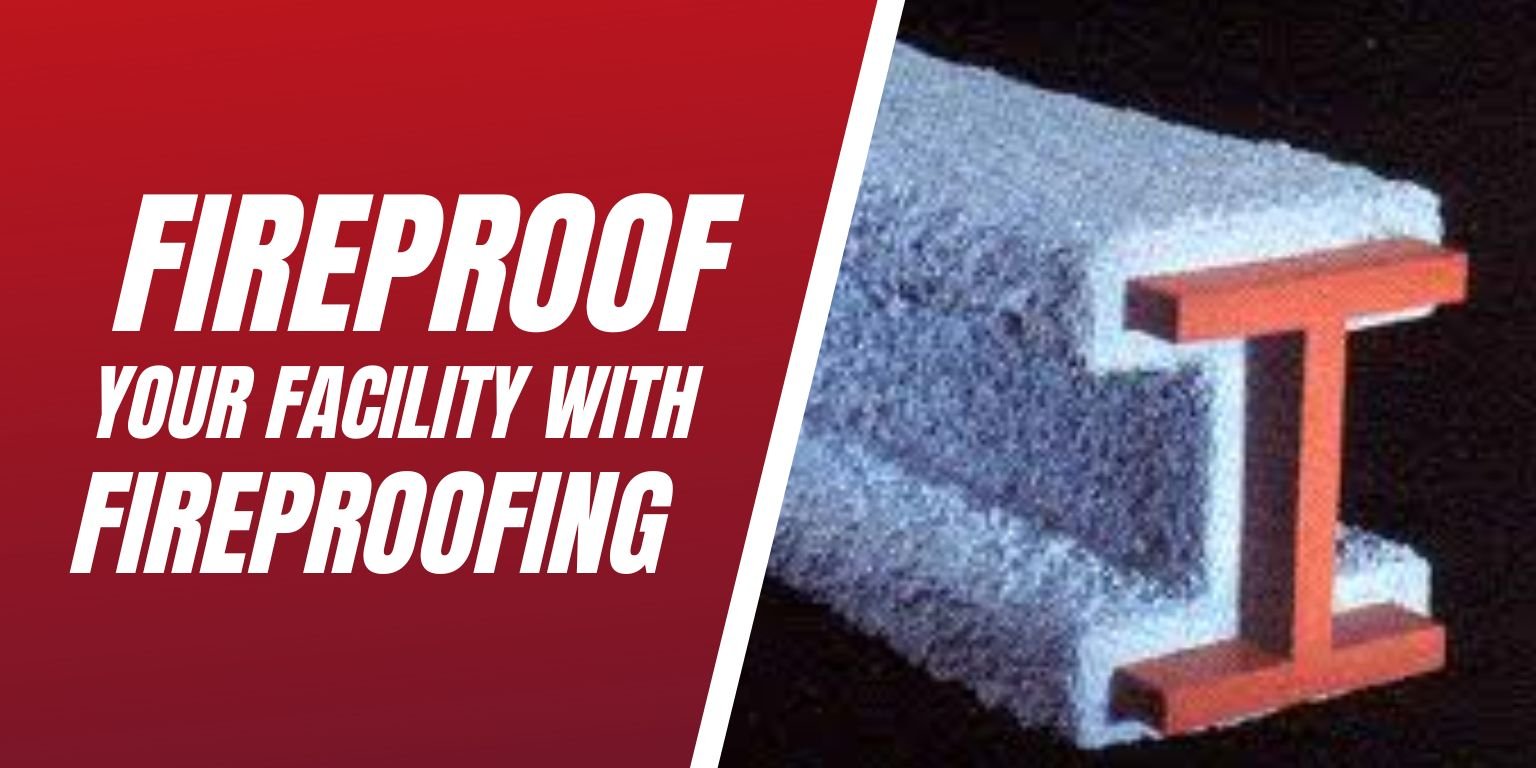 Fireproof your facility with fireproofing services - Blog Image