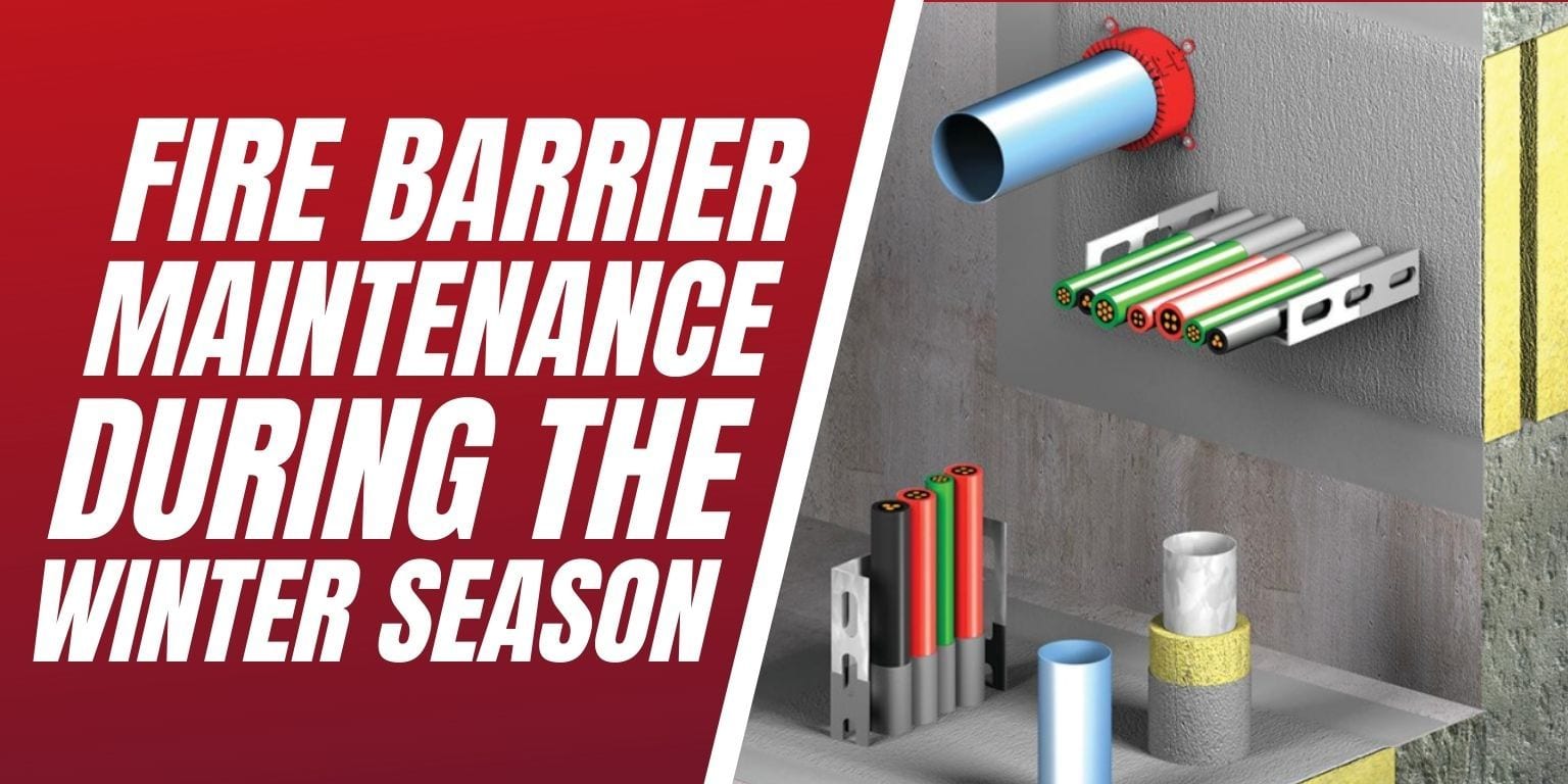 Fire Barrier Maintenance During The Winter Season