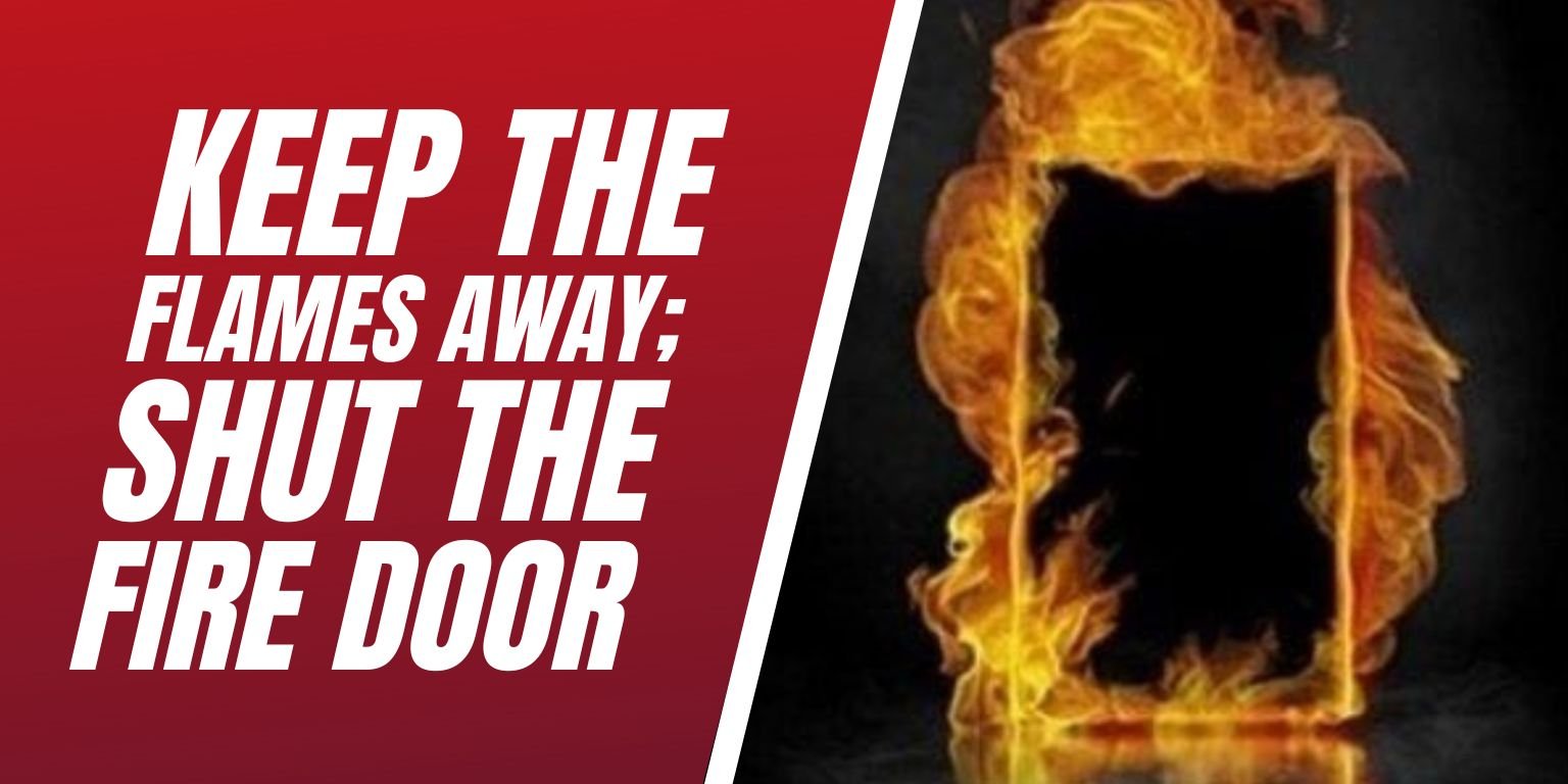 Keep the Flames Away; Shut the Fire Door Blog Image