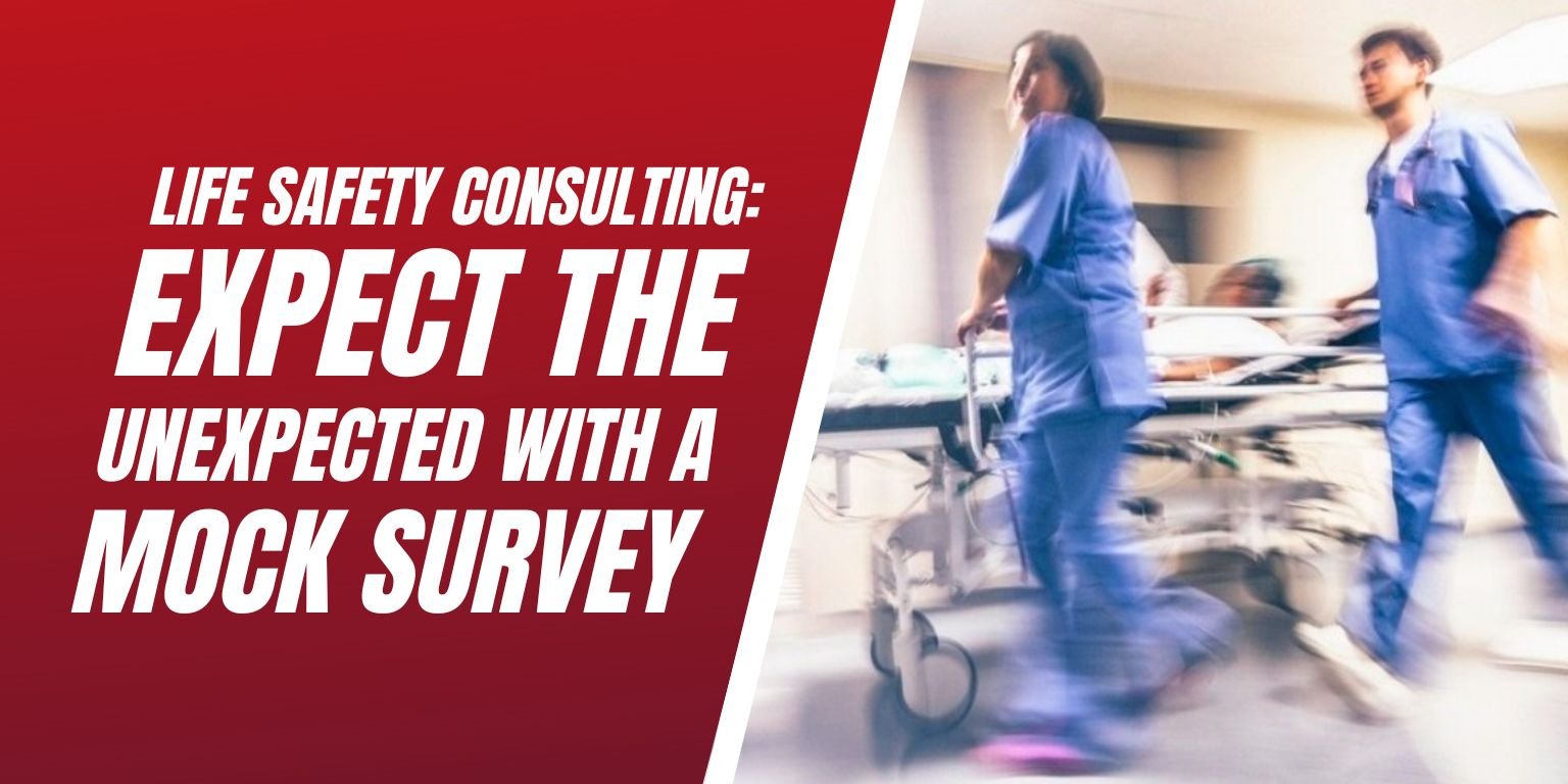 Life Safety Consulting Expect The Unexpected With A Mock Survey - Blog Image