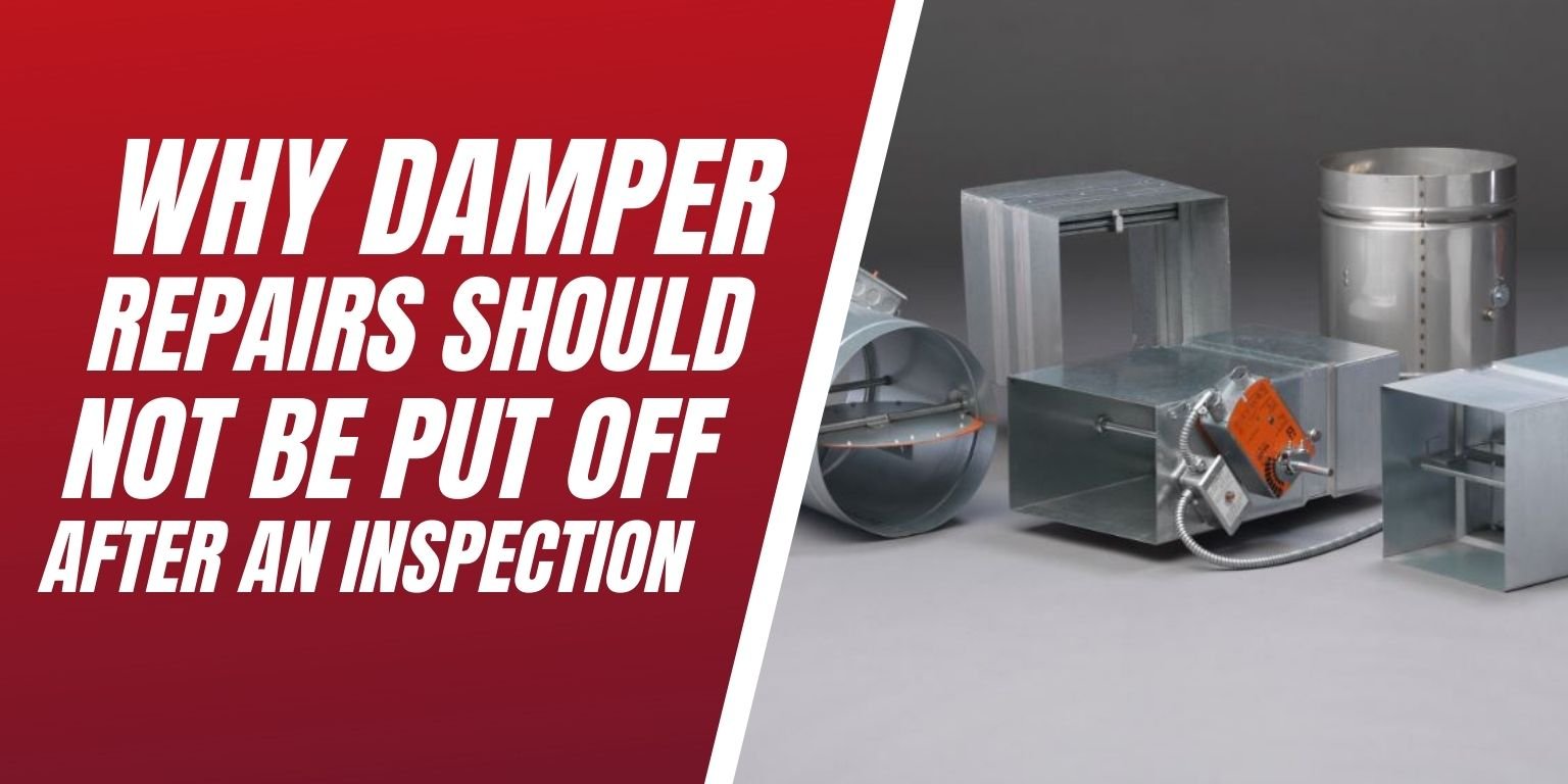 Why Damper Repairs Should Not Be Put Off After An Inspection Blog Image