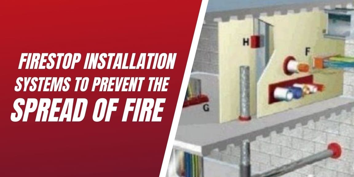 Firestop Installation Systems To Prevent The Spread Of Fire LSS®